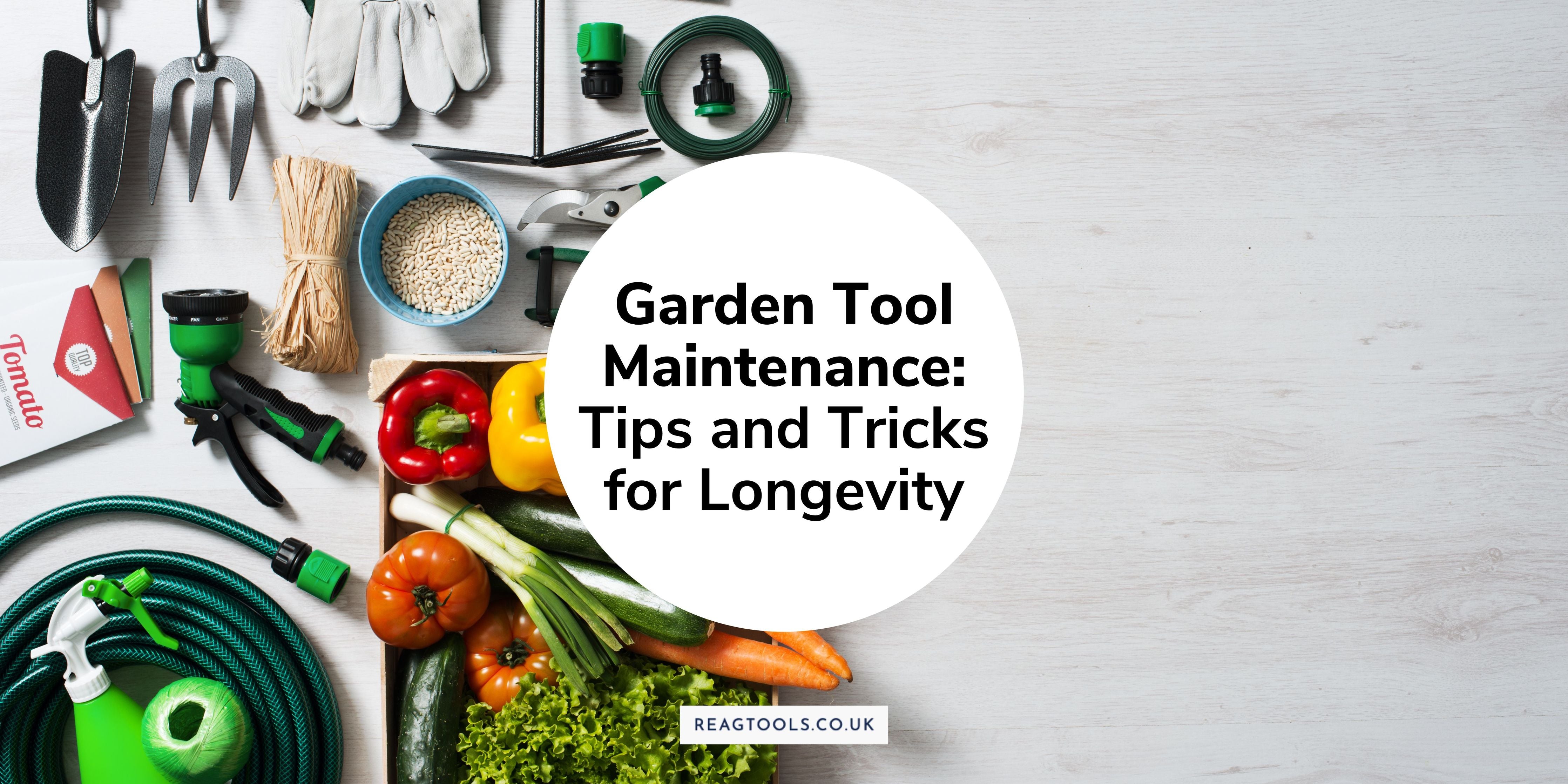 Garden Tool Maintenance Tips and Tricks for Longevity