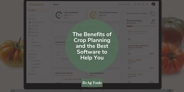 The Benefits of Crop Planning and the Best Software to Help You