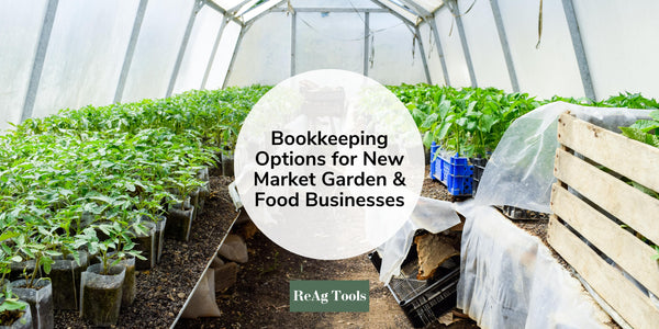 Bookkeeping Options for New Market Garden & Food Businesses