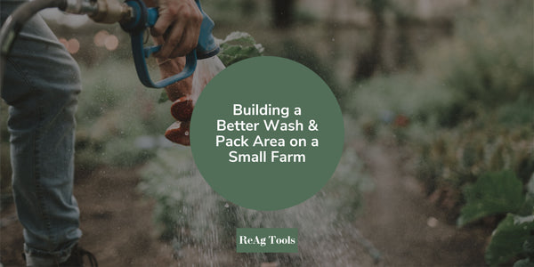 Build a Better Wash & Pack Area on a Small Farm