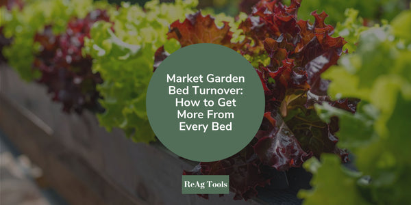 Market Garden Bed Turnover: How to Get More From Every Bed